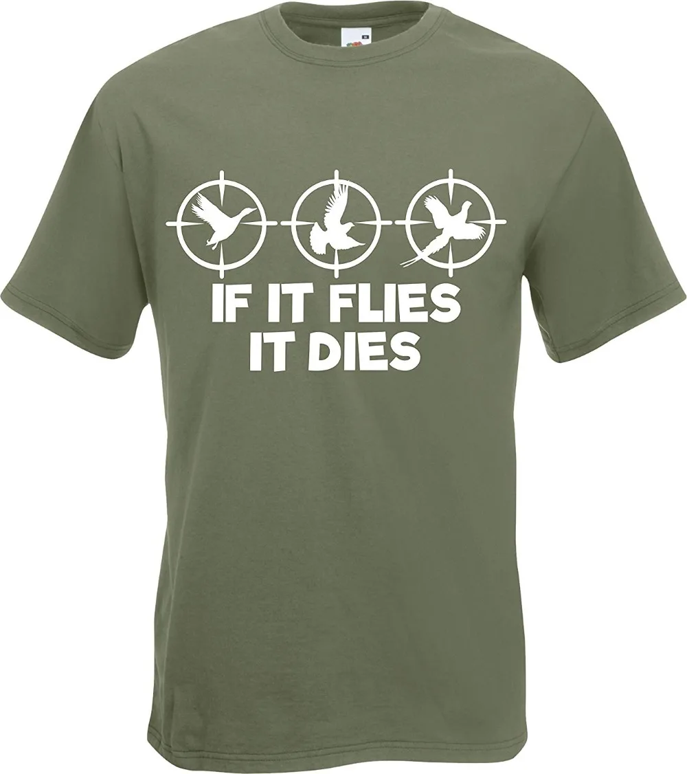 

If It Flies It Dies - Funny Hunting Shooting Bird Shotguns Hunter New Brand-Clothing Hip-Hop Simple Tee Tops Printed T-Shirt