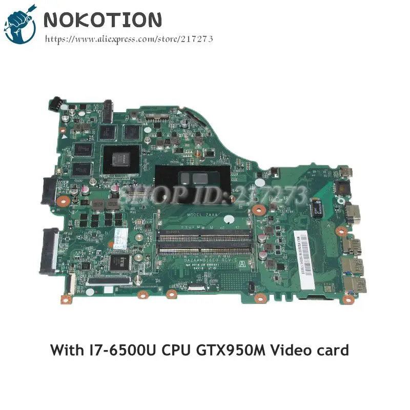 NOKOTION DAZAAMB16E0 N9GFXWW001 N9GFXWW0016 For Acer aspire E5-575G Laptop Motherboard SR2EZ I7-6500U CPU GTX950M Video card
NOKOTION DAZAAMB16E0 N9GFXWW001 N9GFXWW0016 For Acer aspire E5-575G Laptop Motherboard SR2EZ I7-6500U CPU GTX950M Video card