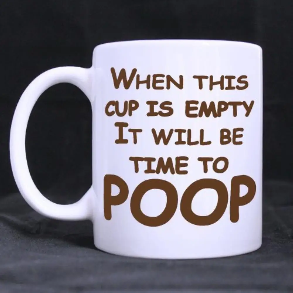 Funny Printed Coffee Mug Quotes When This Cup Is Empty It Will Be Time To Poop Mug milk Cups (11 Oz capacity)
Funny Printed Coffee Mug Quotes When This Cup Is Empty It Will Be Time To Poop Mug milk Cups (11 Oz capacity)