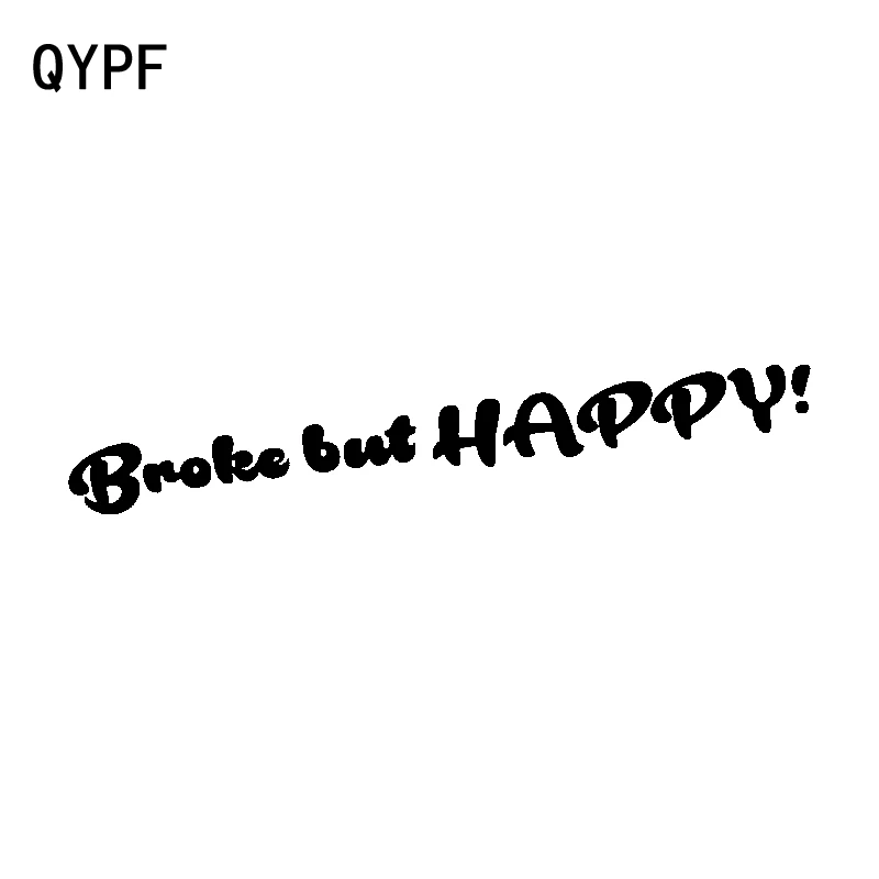 QYPF 20CM*1.8CM Fashion Vinyl Car-styling BROKE BUT HAPPY Car Sticker Decal Black Silver C15-3175
QYPF 20CM*1.8CM Fashion Vinyl Car-styling BROKE BUT HAPPY Car Sticker Decal Black Silver C15-3175