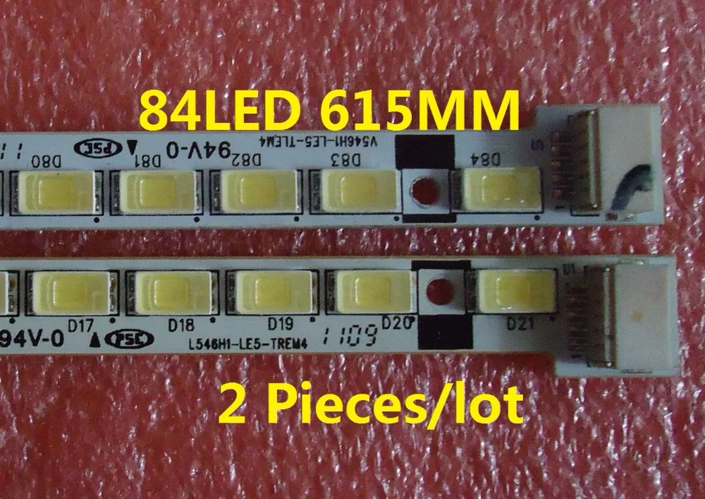 2 Pieces/lot LED strip V546H1-LE5-TLEM4 L546H1-LE5-TREM4 LMB-5500BM02 84LED 615MM
2 Pieces/lot LED strip V546H1-LE5-TLEM4 L546H1-LE5-TREM4 LMB-5500BM02 84LED 615MM