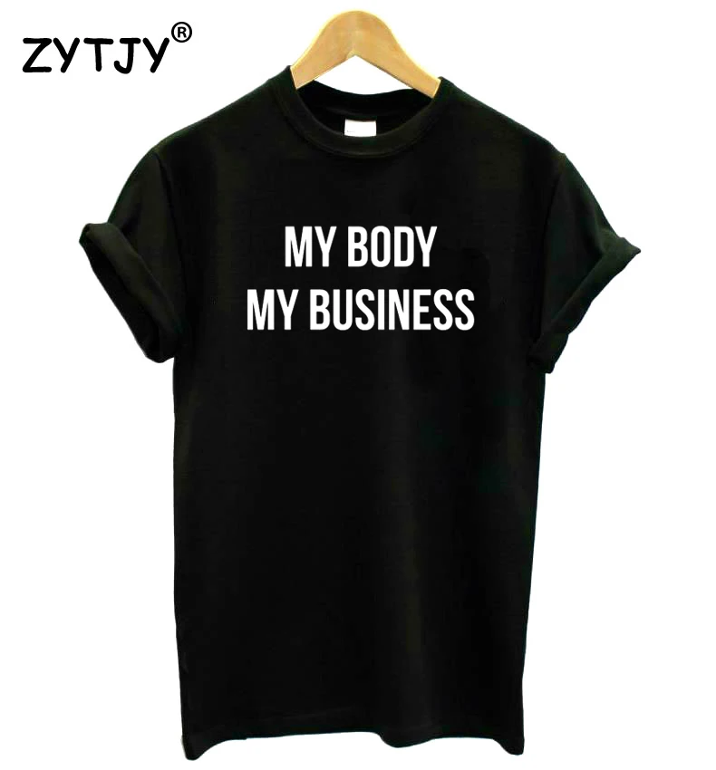 My body my business Letters Print Women Tshirt Cotton Funny t Shirt For Lady Girl Top Tee Hipster Tumblr Drop Ship HH-401
My body my business Letters Print Women Tshirt Cotton Funny t Shirt For Lady Girl Top Tee Hipster Tumblr Drop Ship HH-401
