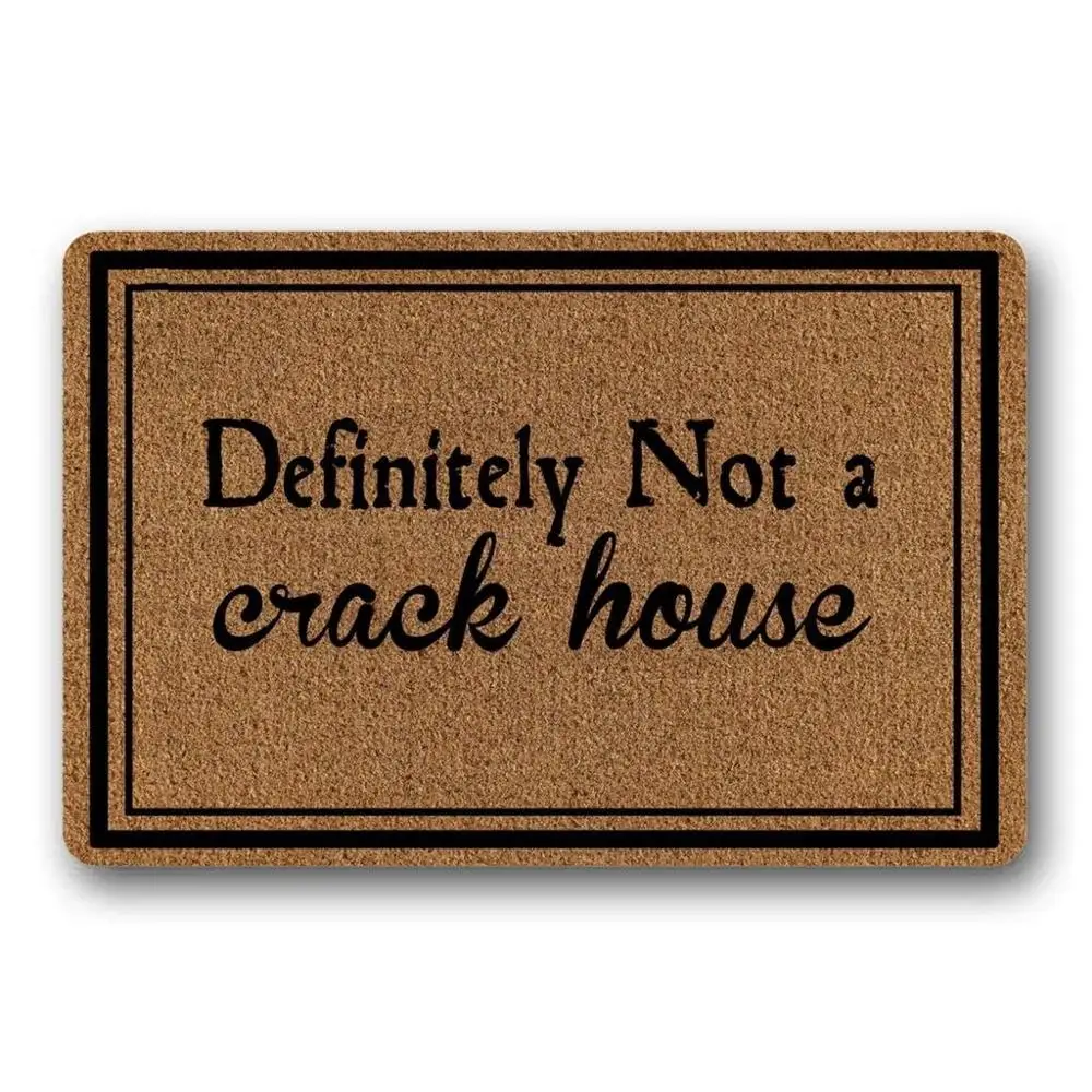 Definitely Not A Crack House Door mat Non-Slip Machine Washable Outdoor Indoor Entrance Doormat Decor Rug Mat
Definitely Not A Crack House Door mat Non-Slip Machine Washable Outdoor Indoor Entrance Doormat Decor Rug Mat