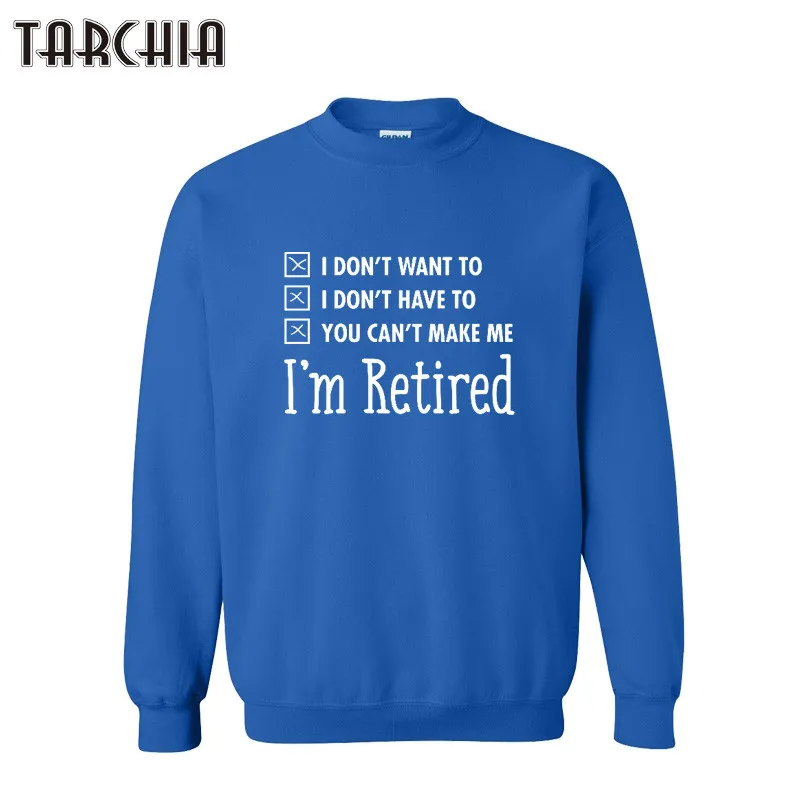 TARCHIA Man Hoodies I'M RETIRED Fashion Letter Printed Hoodie Mens Sweatshirts Pullover Men's Tracksuits Moleton Masculino
TARCHIA Man Hoodies I'M RETIRED Fashion Letter Printed Hoodie Mens Sweatshirts Pullover Men's Tracksuits Moleton Masculino