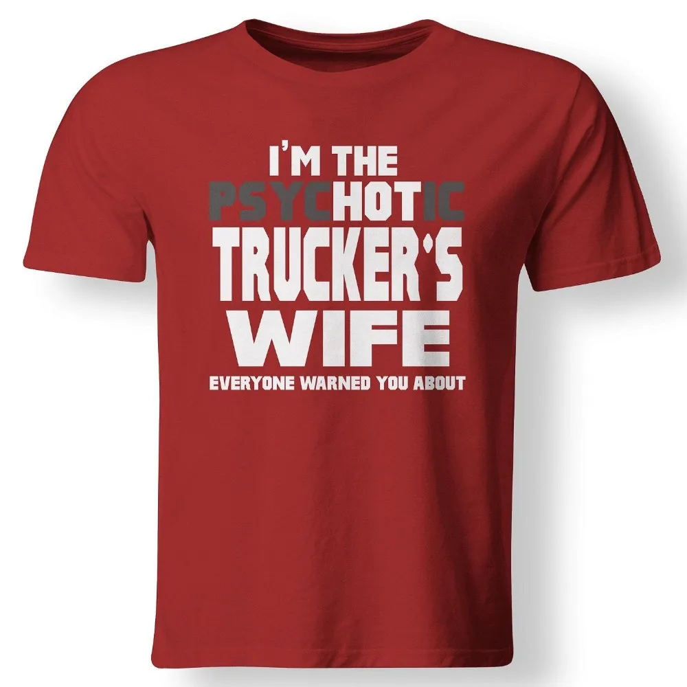 2019 Summer T-Shirt Men O-Neck Tee Shirt I'M The Psychotic (Hot) TruckerS Wife Funny Gift T Shirt Cool Tee Shirt
2019 Summer T-Shirt Men O-Neck Tee Shirt I'M The Psychotic (Hot) TruckerS Wife Funny Gift T Shirt Cool Tee Shirt
