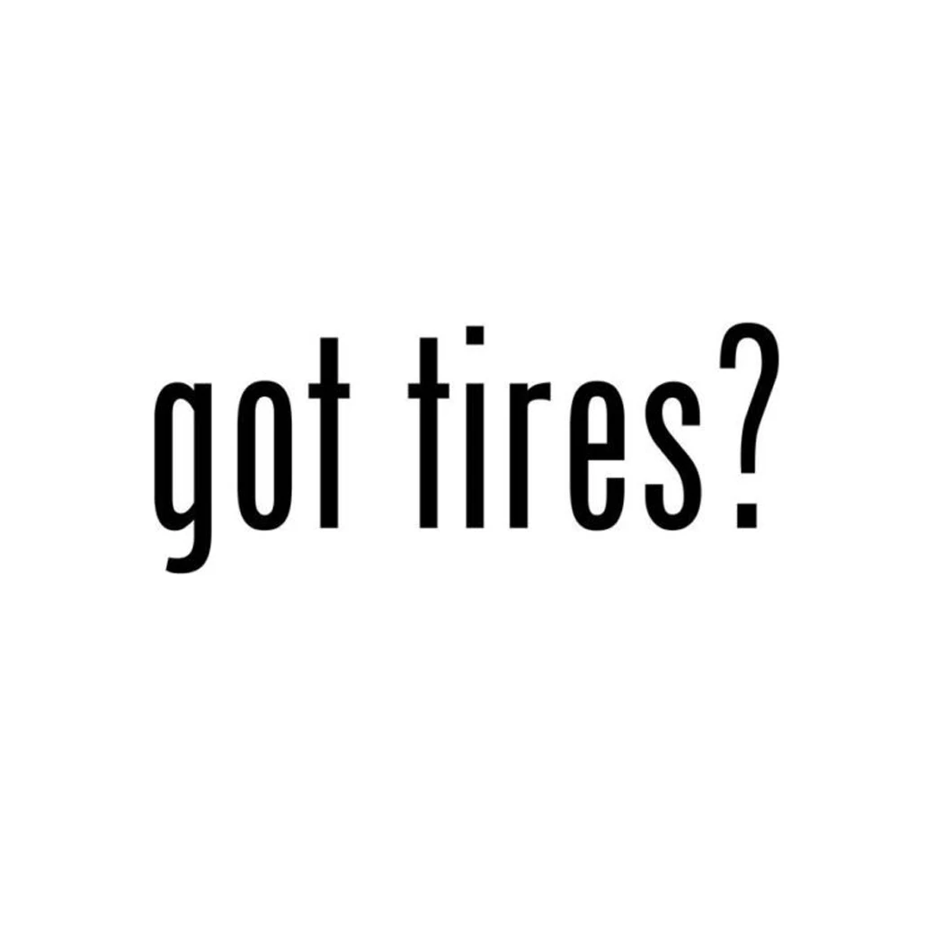 Got Tires Decal Sticker Car Truck Window- 6" Wide White Color Vinyl Hobby Car Bumper Sticker
Got Tires Decal Sticker Car Truck Window- 6" Wide White Color Vinyl Hobby Car Bumper Sticker