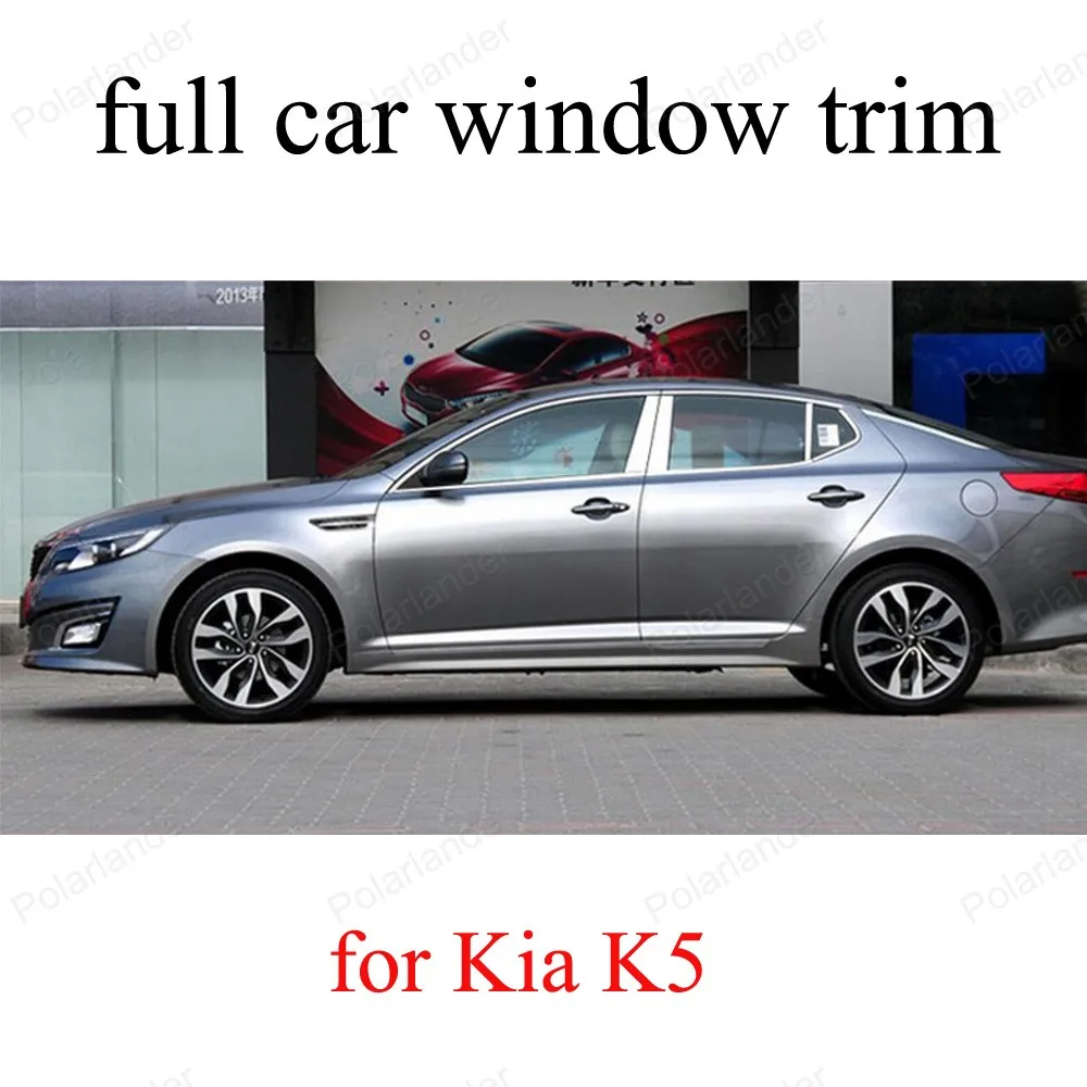 Stainless Steel full Window Trim Car Cover For K-ia K5 Accessories car styling with column
Stainless Steel full Window Trim Car Cover For K-ia K5 Accessories car styling with column
