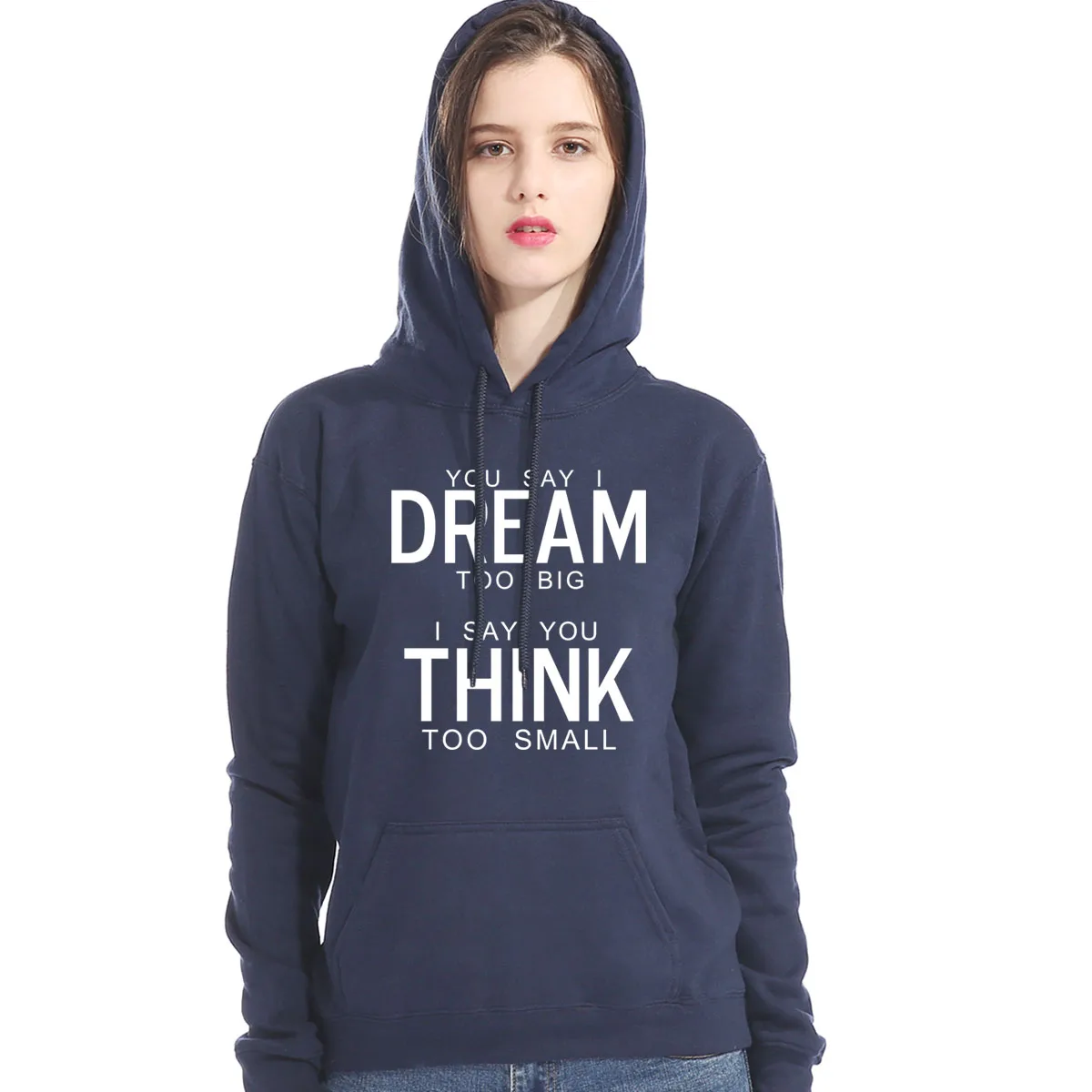 Новинка модная женская толстовка надпись YOU SAY I DREAM TOO BIG THINK SMALL Зимние толстовки с