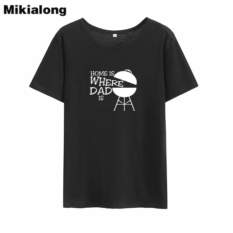 

Mikialong Home Is Where Dad Is Funny T Shirts Women 2018Summer 100%cotton Short Sleeve Tumblr Women Tshirt Loose Tee Shirt Femme