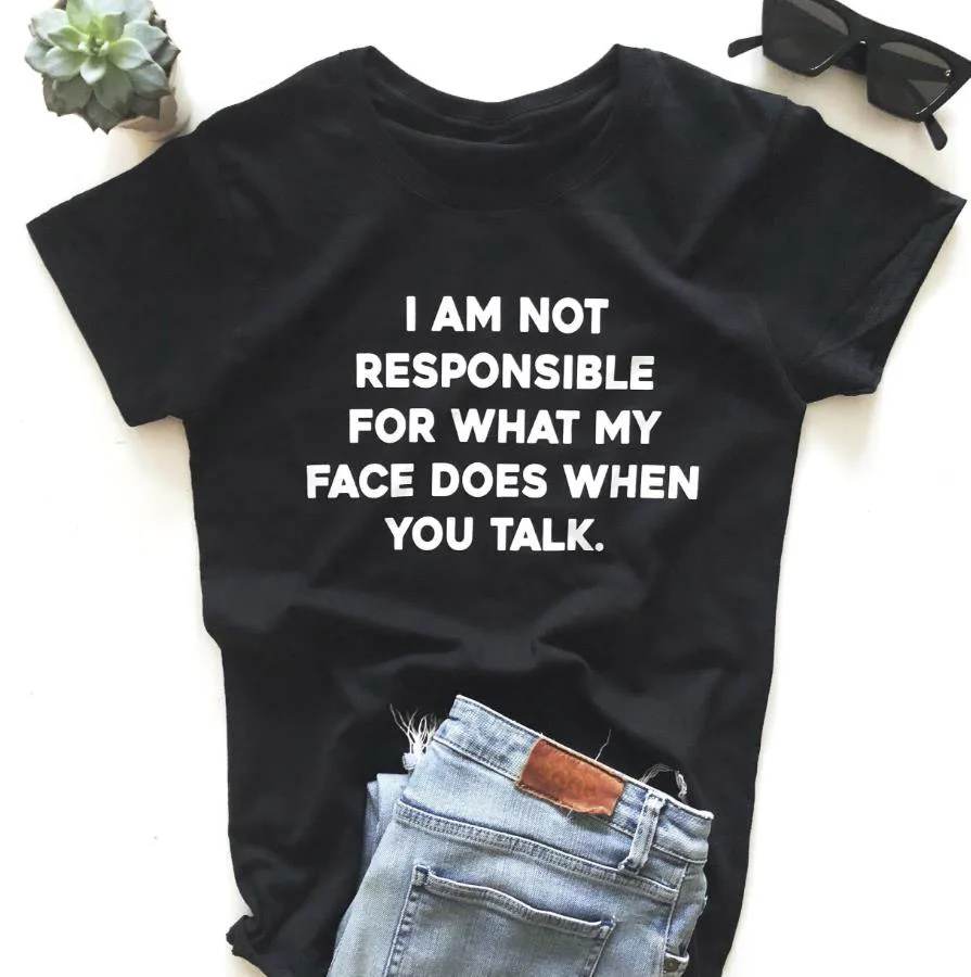 I am not responsible for what my face does Women tshirt Cotton Casual Funny t shirt For Lady Girl Top Tee 6 Color Drop Ship Y-90
I am not responsible for what my face does Women tshirt Cotton Casual Funny t shirt For Lady Girl Top Tee 6 Color Drop Ship Y-90