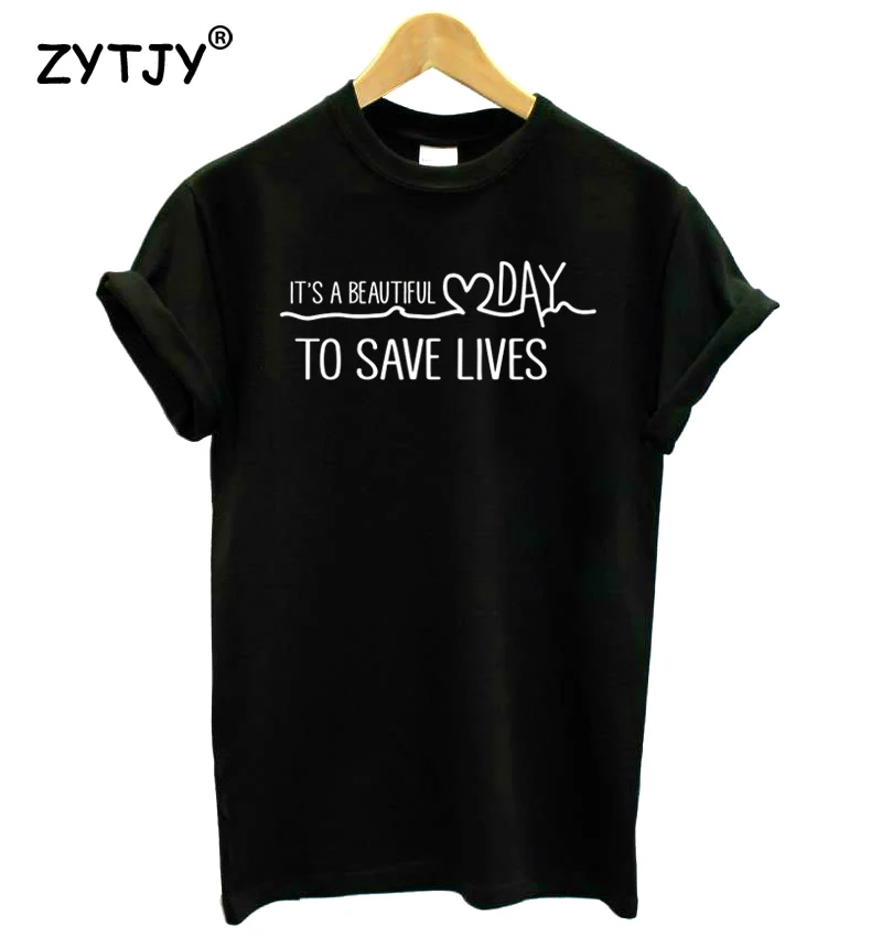 IT's a beautiful Day To Save Lives Women Tshirt Cotton Funny t Shirt For Lady Girl Top Tee Hipster Tumblr Drop Ship HH-211
IT's a beautiful Day To Save Lives Women Tshirt Cotton Funny t Shirt For Lady Girl Top Tee Hipster Tumblr Drop Ship HH-211