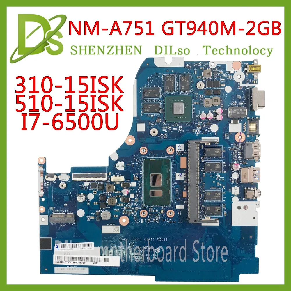 KEFU NM-A751 Motherboard For Lenovo 310-15ISK 510-15ISK Laptop Motherboard i7-6500U RAM GT940M-2G original Test Motherboard
KEFU NM-A751 Motherboard For Lenovo 310-15ISK 510-15ISK Laptop Motherboard i7-6500U RAM GT940M-2G original Test Motherboard