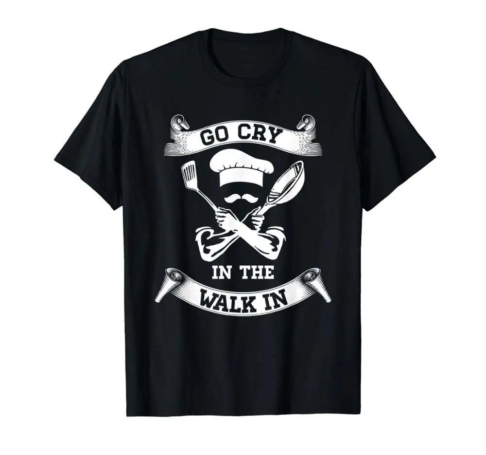 Go Cry In The Walk In Perfect Gift Shirt for Chefs and Cooks 2019 New Fashion Short Sleeve O Neck Slim Fit Tops Skate T Shirt
Go Cry In The Walk In Perfect Gift Shirt for Chefs and Cooks 2019 New Fashion Short Sleeve O Neck Slim Fit Tops Skate T Shirt