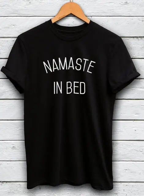 NAMASTE IN BED new Fashion O-neck Women T-Shirts Cotton Funny Printed Design tshirts Casual Short Top Tees Summer Style
NAMASTE IN BED new Fashion O-neck Women T-Shirts Cotton Funny Printed Design tshirts Casual Short Top Tees Summer Style