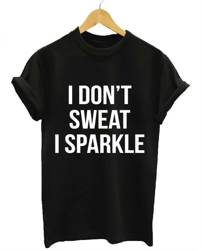 i don't sweat i sparkle Letters Print Women T shirt Funny Cotton Casual Shirt For Lady Black White Top Tee Hipster ZT2-302
i don't sweat i sparkle Letters Print Women T shirt Funny Cotton Casual Shirt For Lady Black White Top Tee Hipster ZT2-302