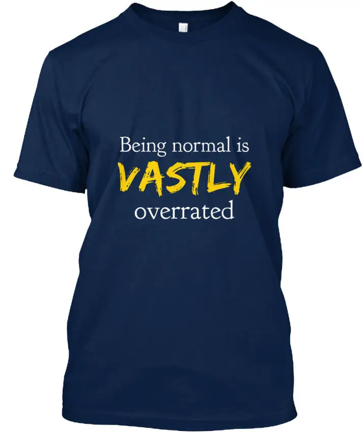 Newest 2019 Fashion Summer Short Sleeves Cotton Fashion Being Normal Is Vastly Overrated - Standard Unisex O-Neck Tee
Newest 2019 Fashion Summer Short Sleeves Cotton Fashion Being Normal Is Vastly Overrated - Standard Unisex O-Neck Tee
