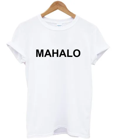 MAHALO Letters Print Women Tshirts Cotton Casual Funny t Shirt For Lady Top Tee Whie Drop Ship H-116
MAHALO Letters Print Women Tshirts Cotton Casual Funny t Shirt For Lady Top Tee Whie Drop Ship H-116