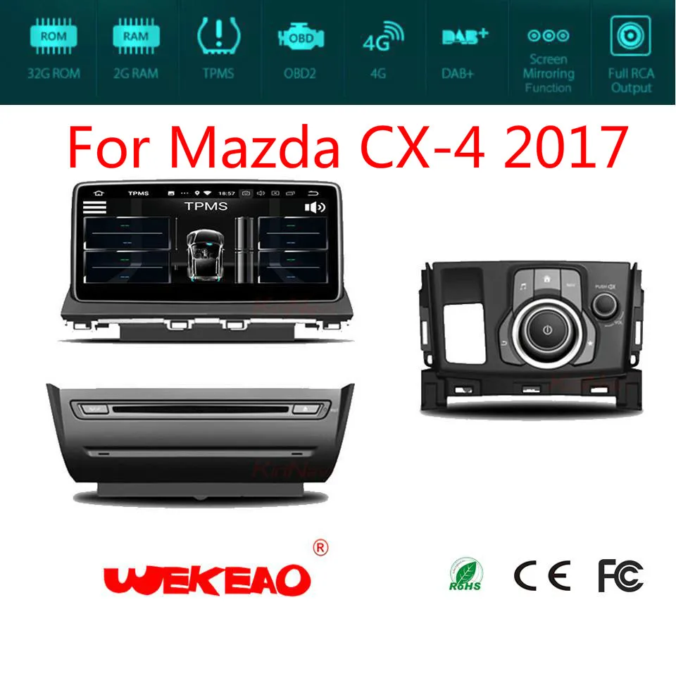 Wekeao 10 25 "Car Радио gps навигации плеер для Mazda CX-4 2017 стерео аудио Multimdeia RDS MP3 WI-FI