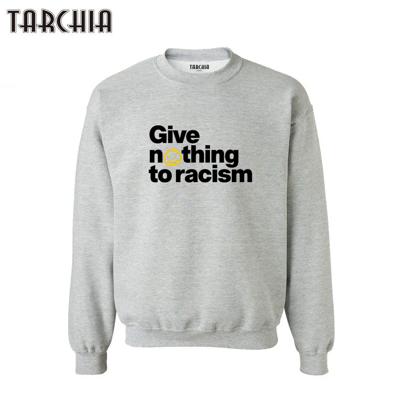 TARCHIA 2019 hoodies sweatshirt personalized give nothing to racism man coat casual parental sprots survetement homme marque
TARCHIA 2019 hoodies sweatshirt personalized give nothing to racism man coat casual parental sprots survetement homme marque