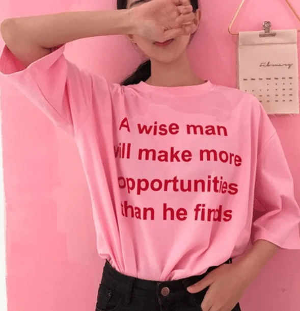 New arrival "A WISE MAN WILL MAKE MORE OPPORTUNITIES THAN HE FINDS"women t shirt fashion T shirt funny tops
New arrival "A WISE MAN WILL MAKE MORE OPPORTUNITIES THAN HE FINDS"women t shirt fashion T shirt funny tops