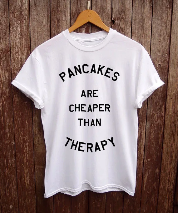 Pancakes Are Cheaper Than Therapy T shirt black - breakfast lovers, pancakes print text slogan t shirt More Size and Colors-B090
Pancakes Are Cheaper Than Therapy T shirt black - breakfast lovers, pancakes print text slogan t shirt More Size and Colors-B090
