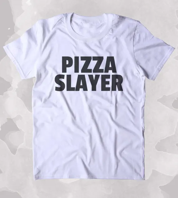 Pizza Slayer Shirt Funny Hungry Food Eat Pizza Lover Clothing Tumblr T-shirt More Size and Colors-B125
Pizza Slayer Shirt Funny Hungry Food Eat Pizza Lover Clothing Tumblr T-shirt More Size and Colors-B125