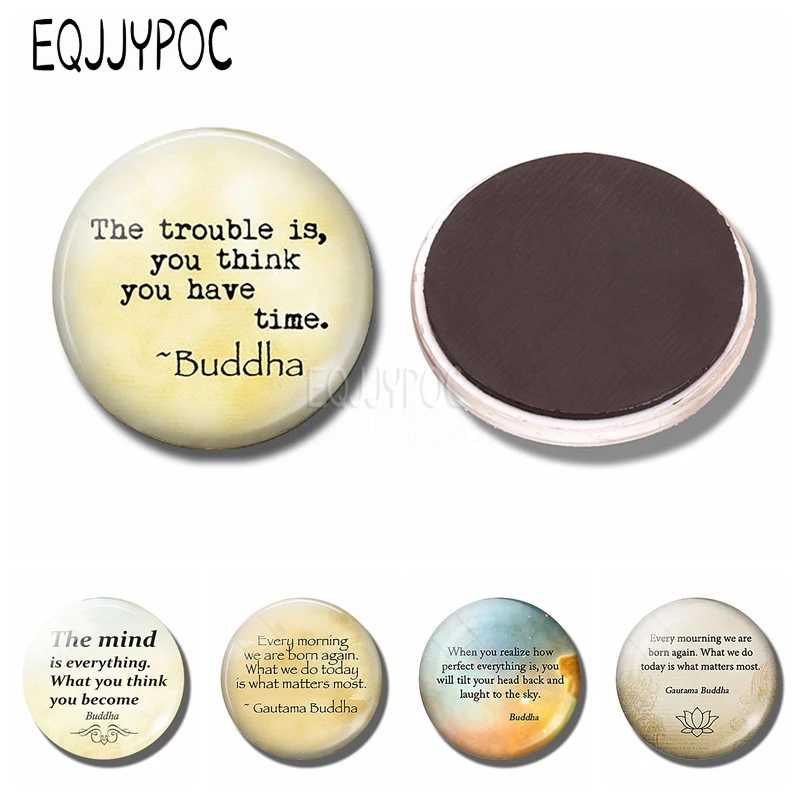 Buddha Quote "The Trouble Is, You Think You Have Time" 30 MM Refrigerator Magnets Glass Dome Fridge Memo Round Magnetic Sticker
Buddha Quote "The Trouble Is, You Think You Have Time" 30 MM Refrigerator Magnets Glass Dome Fridge Memo Round Magnetic Sticker