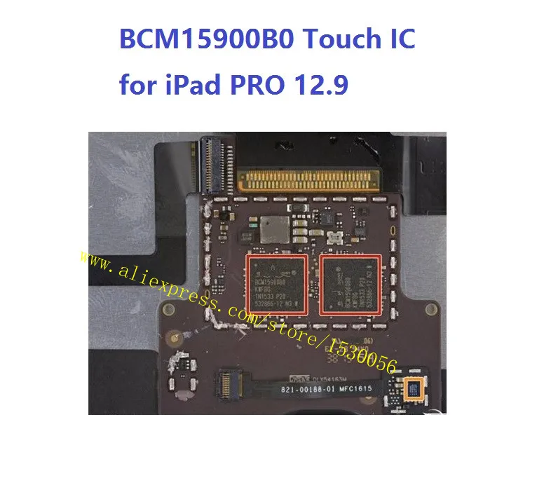 BCM15900B0 Touch IC for iPad PRO 12.9 A1584 A1652 and for PRO 9.7 inch A1673 A1674 A1675 wifi celluar model
BCM15900B0 Touch IC for iPad PRO 12.9 A1584 A1652 and for PRO 9.7 inch A1673 A1674 A1675 wifi celluar model