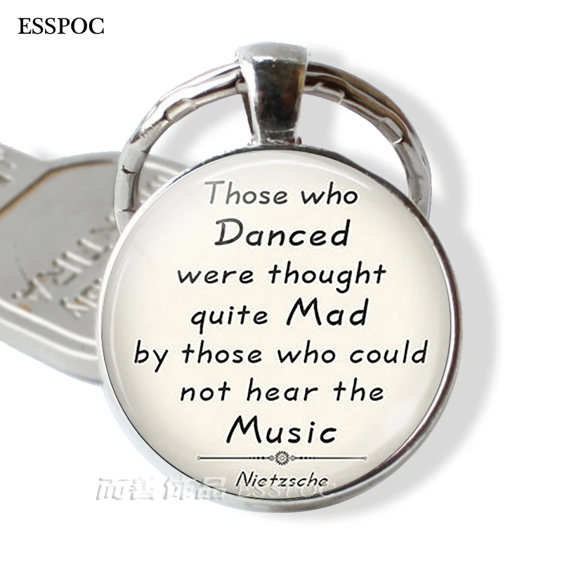 Those Who Danced Were Thought Quite Mad ...Nietzsche Quote Pendant Keychain Literary Jewelry Key Chain Men Fashion Accessories
Those Who Danced Were Thought Quite Mad ...Nietzsche Quote Pendant Keychain Literary Jewelry Key Chain Men Fashion Accessories