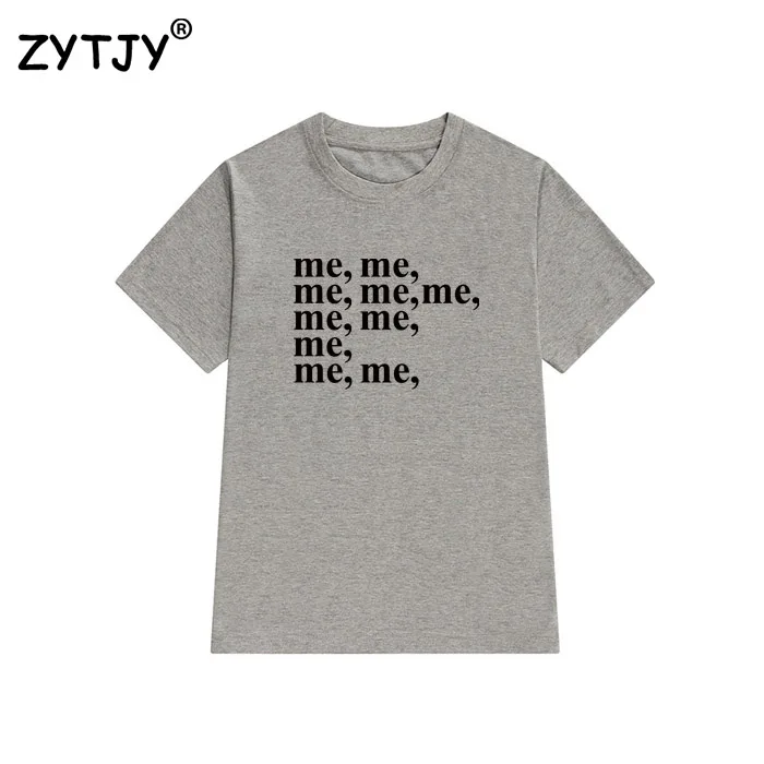 me me me Letters Print Women tshirt Cotton Casual Funny t shirt For Lady Girl Top Tee Hipster Tumblr Drop Ship Z-1031
me me me Letters Print Women tshirt Cotton Casual Funny t shirt For Lady Girl Top Tee Hipster Tumblr Drop Ship Z-1031