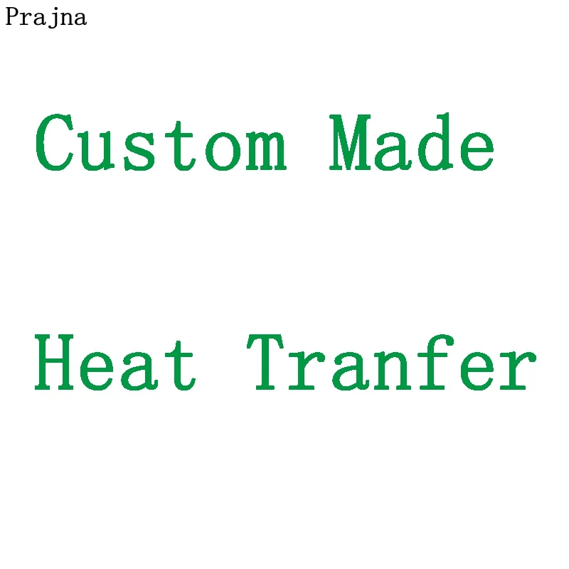 

Prajna Custom Made Iron On Patches Heat Transfer Patches For Clothes Stickers Applique Badges DIY Accessories