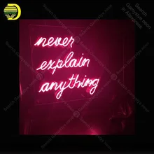 NEON SIGN For Never Explain Anything light lampara neon signs sale vintage neon light for Windower wall custom made decorate