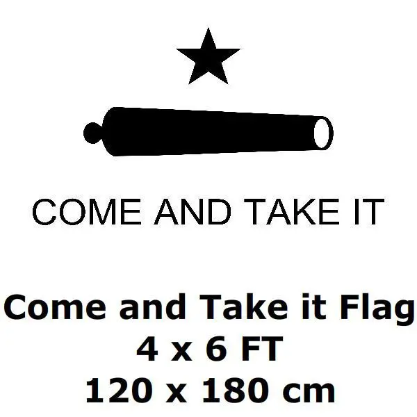 Come and Take it Flag 4` x 6` FT 100D Polyester Battle of Gonzales Texas USA Flags and Banners For Home Decoration / Tea Party
Come and Take it Flag 4` x 6` FT 100D Polyester Battle of Gonzales Texas USA Flags and Banners For Home Decoration / Tea Party