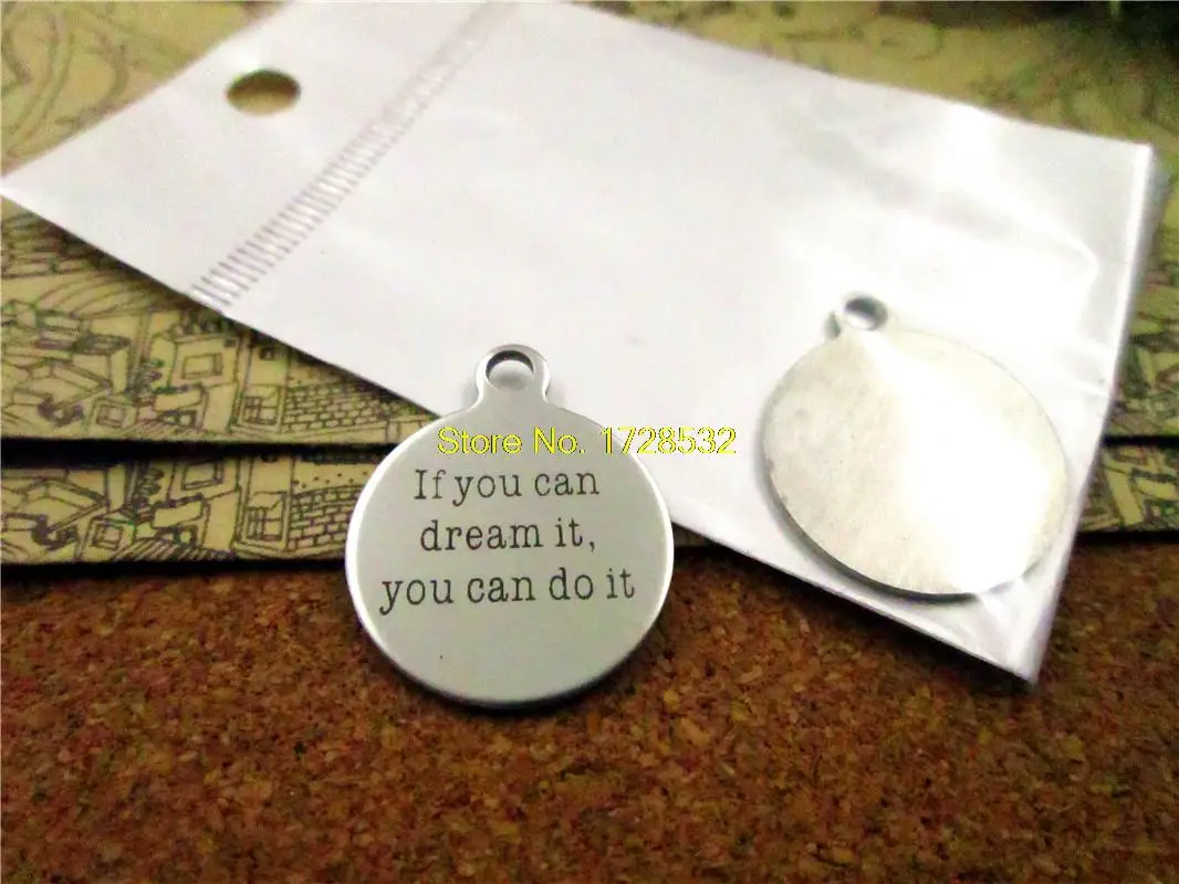 10pcs-stainless steel Charms "If you can dream it you can do it "harms Pendants for necklace/bracelet/keychain DIY jewelry
10pcs-stainless steel Charms "If you can dream it you can do it "harms Pendants for necklace/bracelet/keychain DIY jewelry