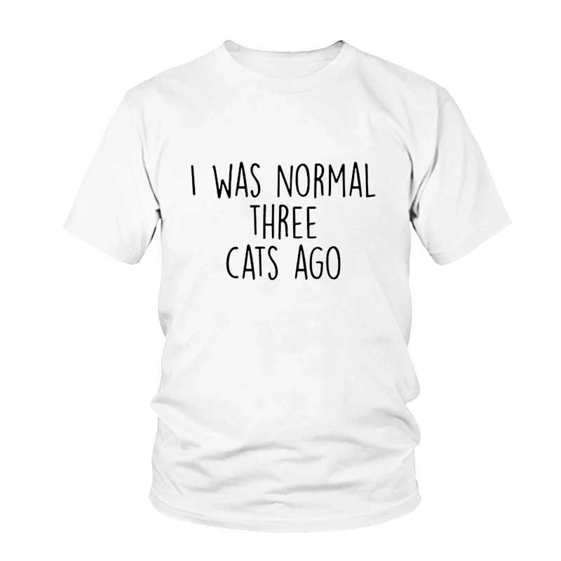 I WAS NORMAL THREE CATS AGO Letter Print Women Tshirt Cotton Casual Funny Female O Neck T Shirt Top Tee Hipster Tumblr Drop Ship
I WAS NORMAL THREE CATS AGO Letter Print Women Tshirt Cotton Casual Funny Female O Neck T Shirt Top Tee Hipster Tumblr Drop Ship