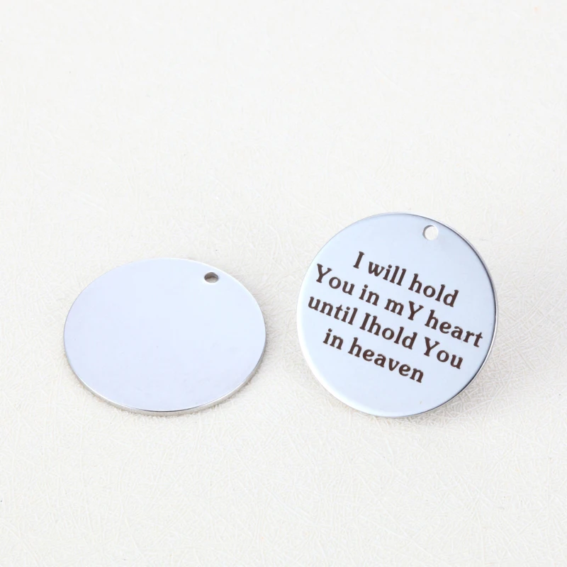 20pcs 25mm Stainless Steel Round Charms "I Will Hold You In My Heart Until I Hold You In Heaven" Charms Pendants Top Quality
20pcs 25mm Stainless Steel Round Charms "I Will Hold You In My Heart Until I Hold You In Heaven" Charms Pendants Top Quality