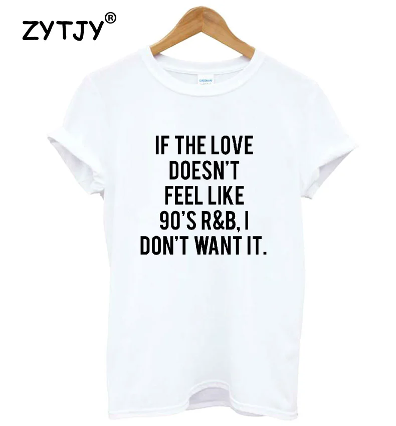 If the Love Doesnt Feel Like 90s Print Women tshirt Casual Cotton Hipster Funny t shirt For Girl Lady Top Drop Ship BA-279
If the Love Doesnt Feel Like 90s Print Women tshirt Casual Cotton Hipster Funny t shirt For Girl Lady Top Drop Ship BA-279
