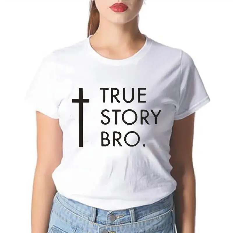 TRUE STORY BRO Letter Print Religious Jesus T Shirt Women Tops Causal Shirt Short Sleeve Tee Shirt Femme Hipster Women Tshirt
TRUE STORY BRO Letter Print Religious Jesus T Shirt Women Tops Causal Shirt Short Sleeve Tee Shirt Femme Hipster Women Tshirt