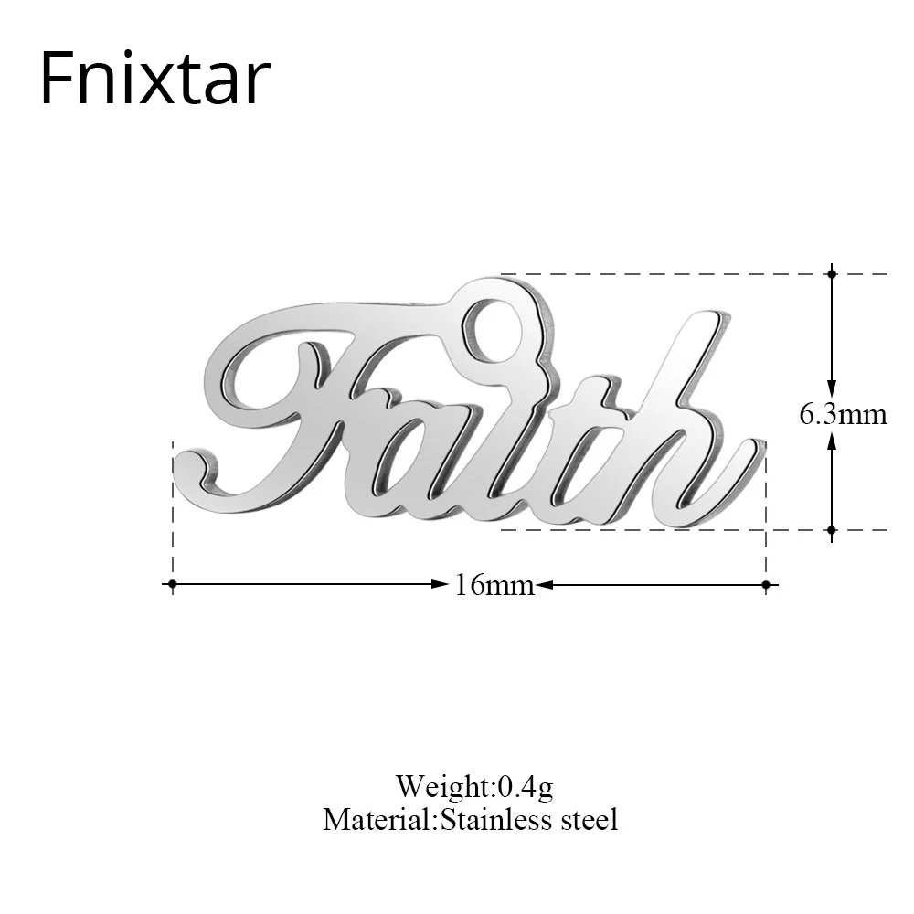 Fnixtar 50pcs/lot Top Fashion Stainless Steel Faith Letter Mini Pendants Charms For Women Jewelry DIY 6.3*16mm Handmade Charm
Fnixtar 50pcs/lot Top Fashion Stainless Steel Faith Letter Mini Pendants Charms For Women Jewelry DIY 6.3*16mm Handmade Charm