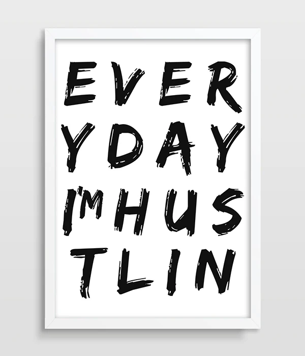 Фото Каждый день я Hustlin' вдохновляющие типографии художественная - купить