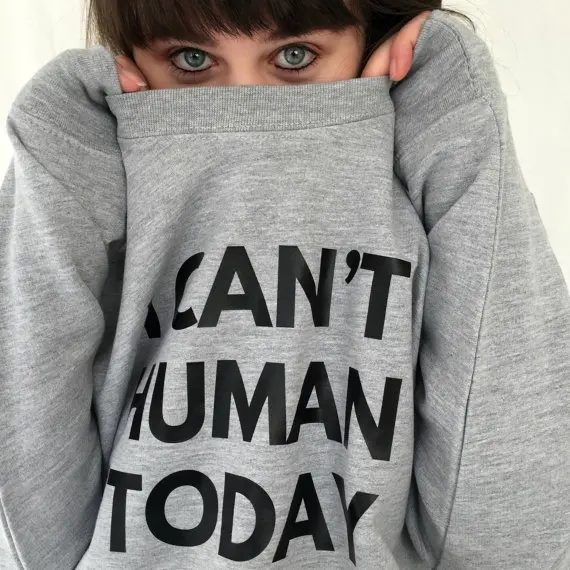 Свитшот I Can Not Human Today джемпер со слоганом ленивых дней подарки для нее Забавные