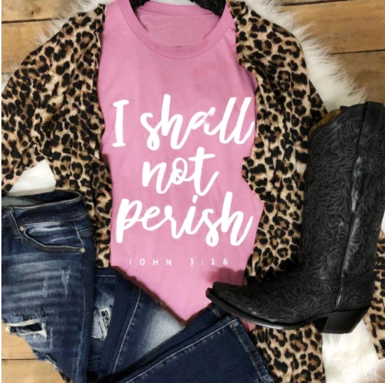 I Shall Not Perish Graphic Christian t-shirt camiseta rosa feminina women fashion slogan letter print tops cotton casual tees
I Shall Not Perish Graphic Christian t-shirt camiseta rosa feminina women fashion slogan letter print tops cotton casual tees