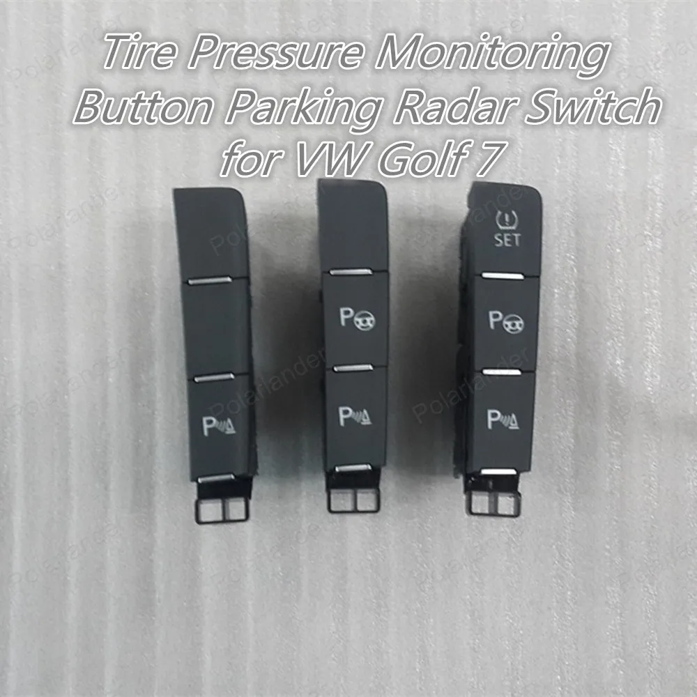 Polarlander Hot Sale 5GG927238/B/E Tire Pressure Monitoring Switch Button Parking Radar Switch for V/W G/olf 7
Polarlander Hot Sale 5GG927238/B/E Tire Pressure Monitoring Switch Button Parking Radar Switch for V/W G/olf 7