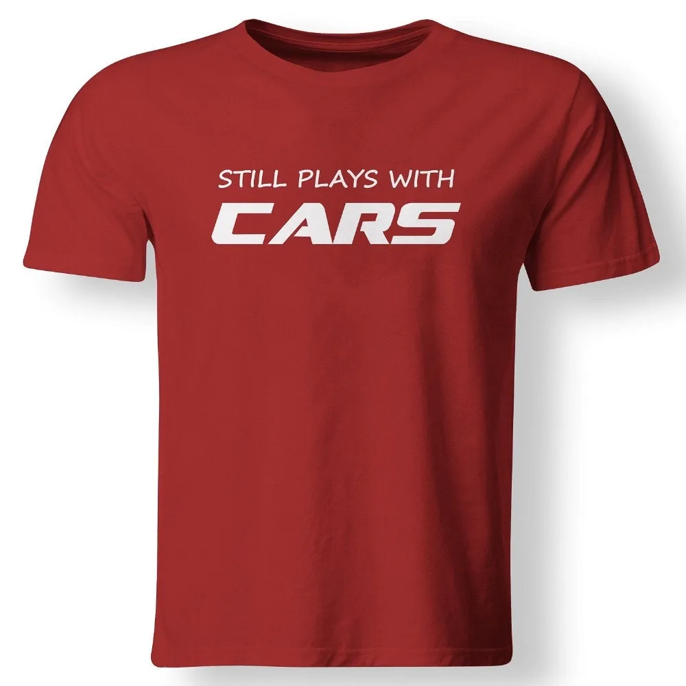 

Still Plays with Cars Car Lover Gift Men'S T-Shirt 2019 Newest 100% Cotton Brand New T-Shirts 3D Printed T-Shirts