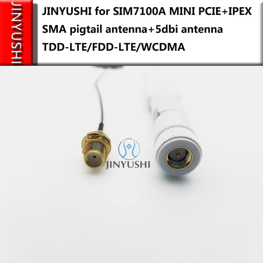 JINYUSHI for SIMCOM SIM7100A MINI PCIE+IPEX SMA pigtail antenna+5dbi antenna B2/B4/B5/B17 TDD-LTE/FDD-LTE/WCDMA module
JINYUSHI for SIMCOM SIM7100A MINI PCIE+IPEX SMA pigtail antenna+5dbi antenna B2/B4/B5/B17 TDD-LTE/FDD-LTE/WCDMA module