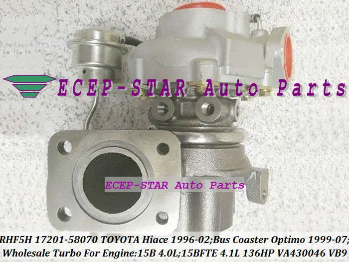 RHF5H 17201-58070 VA430046 VB9 Turbo Turbocharger For TOYOTA HIACE 1996-02 Bus Coaster Optimo 99-07 15B 4.0L 15B-FTE 15BFTE 4.1L
RHF5H 17201-58070 VA430046 VB9 Turbo Turbocharger For TOYOTA HIACE 1996-02 Bus Coaster Optimo 99-07 15B 4.0L 15B-FTE 15BFTE 4.1L