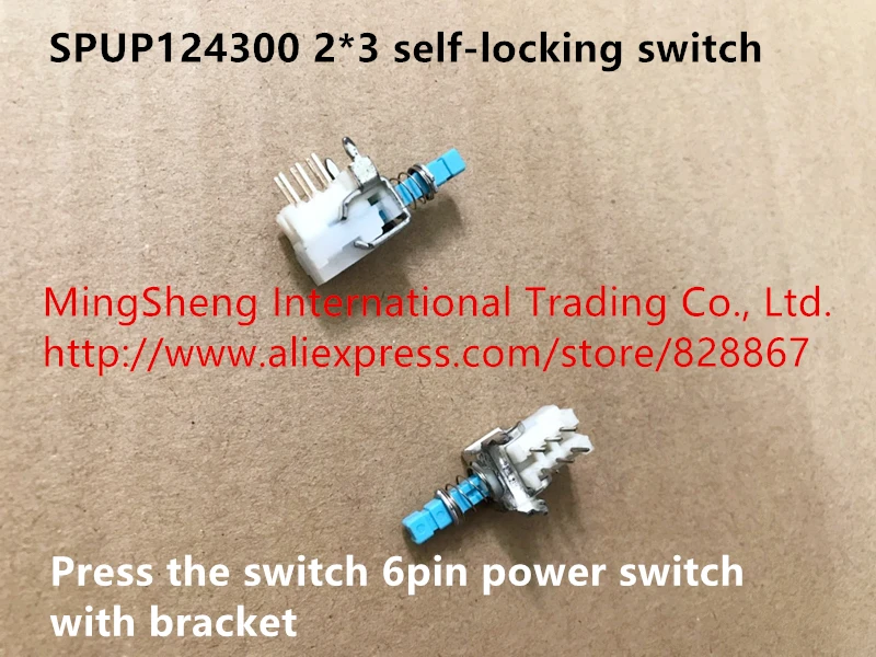 Original new 100% SPUP124300 2*3 self-locking switch press the switch 6pin power switch with bracket
Original new 100% SPUP124300 2*3 self-locking switch press the switch 6pin power switch with bracket