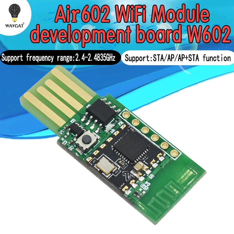 Плата WAVGAT W600 Air602 для разработки Wi-Fi, плата со встроенным USB интерфейсом и антенной, совместима с модулем Wi-Fi ESP8266
Плата WAVGAT W600 Air602 для разработки Wi-Fi, плата со встроенным USB интерфейсом и антенной, совместима с модулем Wi-Fi ESP8266