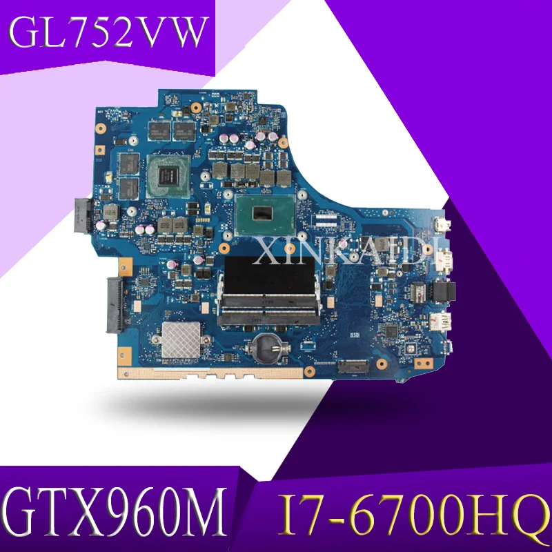 XinKaidi AK GL752VW Laptop motherboard for ASUS GL752VW GL752V GL752 FX71PRO Test original mainboard I7-6700HQ GTX960M
XinKaidi AK GL752VW Laptop motherboard for ASUS GL752VW GL752V GL752 FX71PRO Test original mainboard I7-6700HQ GTX960M