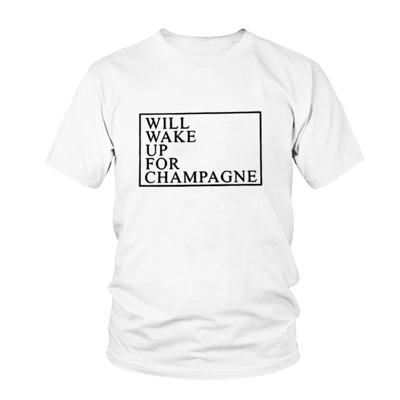 WILL WAKE UP FOR CHAMPAGNE Graphic Tees Tops Harajuku Shirts Letter Printed T-shirts Women Fashion Unisex Tumblr Female T Shirt
WILL WAKE UP FOR CHAMPAGNE Graphic Tees Tops Harajuku Shirts Letter Printed T-shirts Women Fashion Unisex Tumblr Female T Shirt